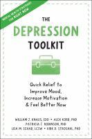 The Depression Toolkit: Quick Relief to Improve Mood, Increase Motivation, & Feel Better Now by William J. Knaus